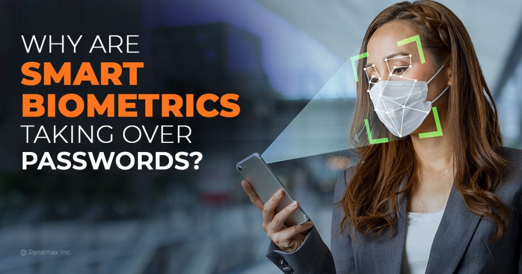 Smart Biometrics taking over Passwords